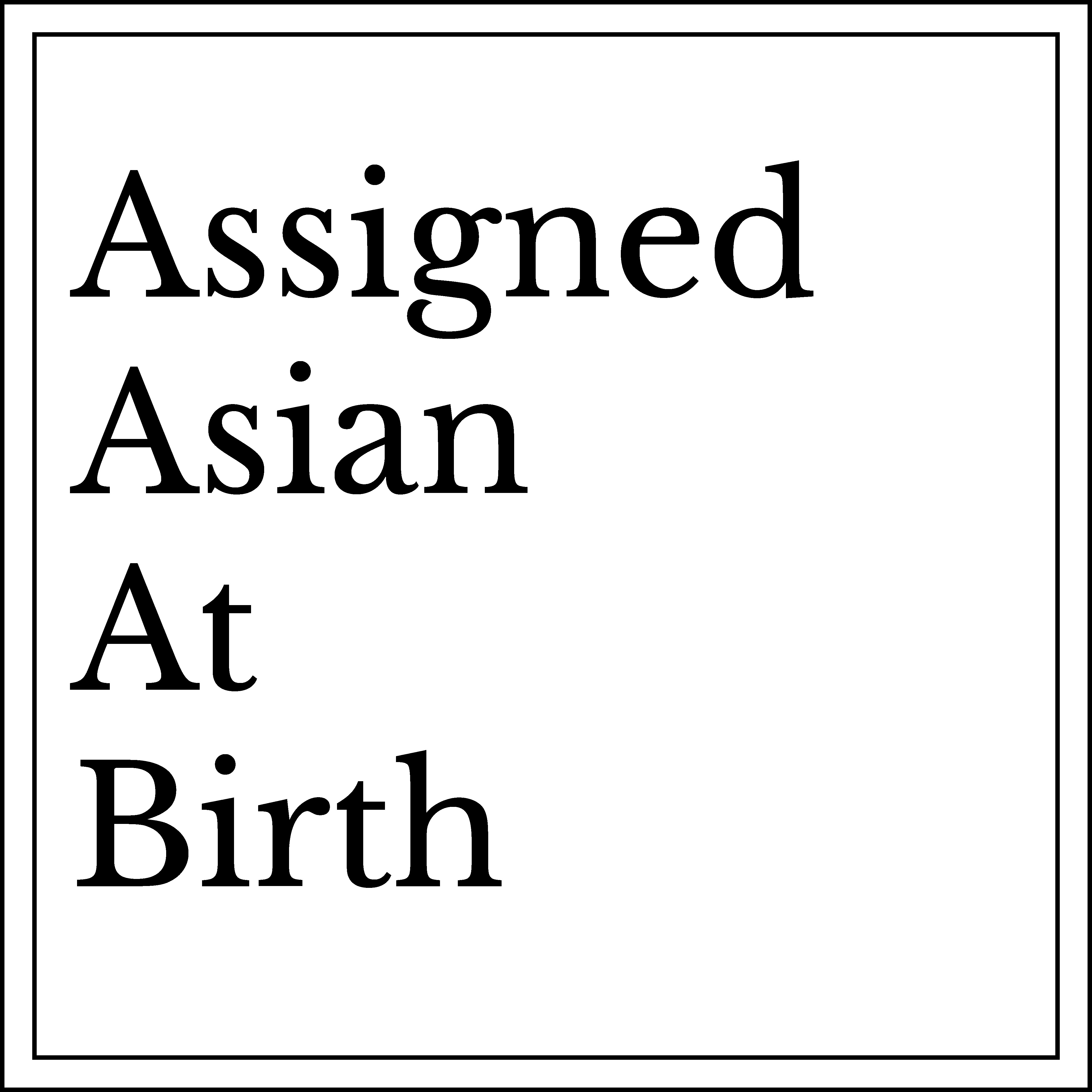 Assigned Asian at Birth